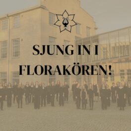 Beigefärgad bild på en kör som står utanför en byggnad, Florakörens logo samt text SJUNG IN I FLORAKÖREN!