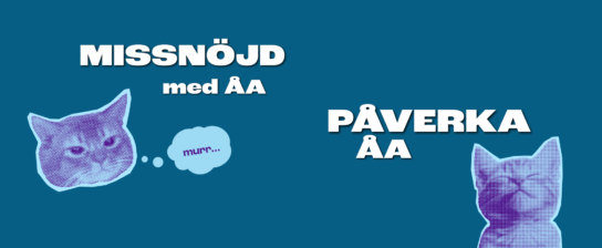 banner en sur katt och text "missnöjd med ÅA" och en nöjd katt med text "påverka åa" på blå bakgrund