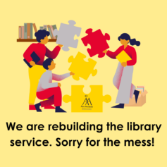 Illustration of people buildning puzzle and text We are rebuilding the library service. Sorry for the mess!