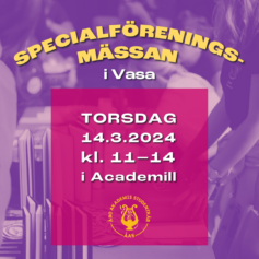 Specialföreningsmässan i Vasa torsdag 14.3.2024 kl. 11-14 i Academill