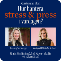 folkhälsan: känslor utan filter: hur hantera stress och press i vardagen? reklambild: mörkblå bakgrund och bild på psykolog Sari Somppi och mediaprofil Märta Westerlund. Text: Gratis föreläsning 7.3 på Kåren – alla får ett halarmärke!